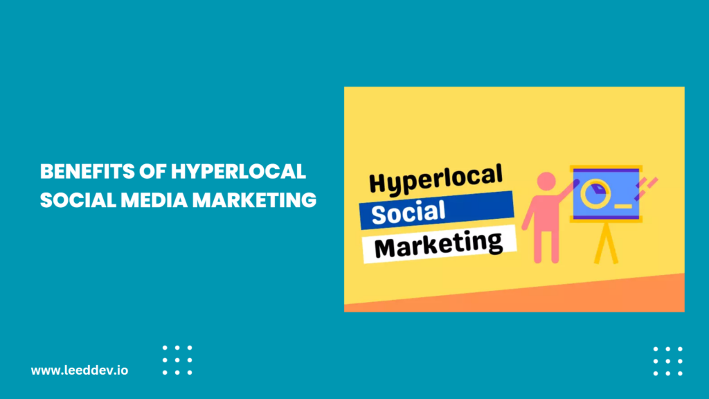 Benefits of Hyperlocal Social Media Marketing