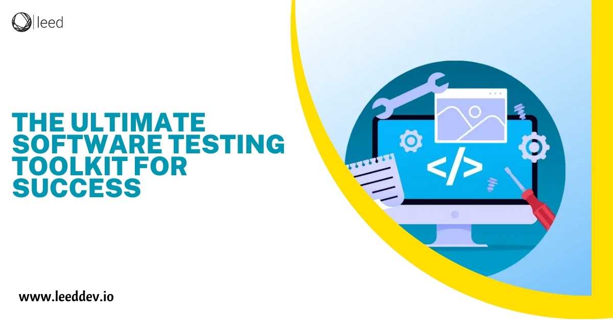 The Ultimate Software Testing Toolkit for Success